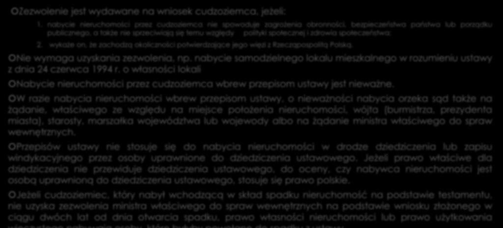 Nabywanie nieruchomości przez cudzoziemców Zezwolenie jest wydawane na wniosek cudzoziemca, jeżeli: 1.