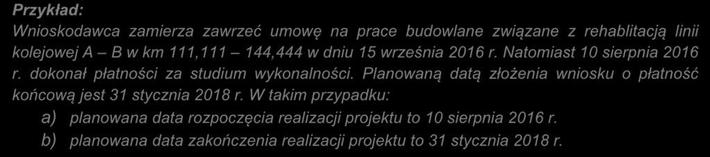 Przykład: Wnioskodawca zamierza zawrzeć umowę na prace budowlane związane z rehablitacją linii kolejowej A B w km 111,111 144,444 w dniu 15 września 2016 r. Natomiast 10 sierpnia 2016 r.