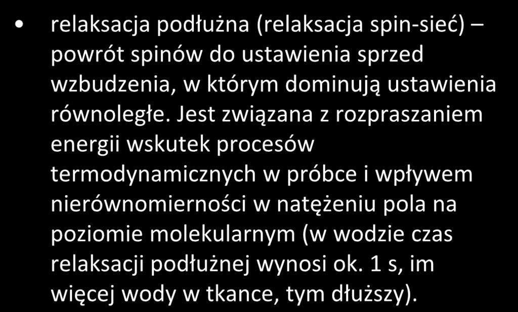 spinów do ustawienia sprzed wzbudzenia, w którym dominują ustawienia równoległe.