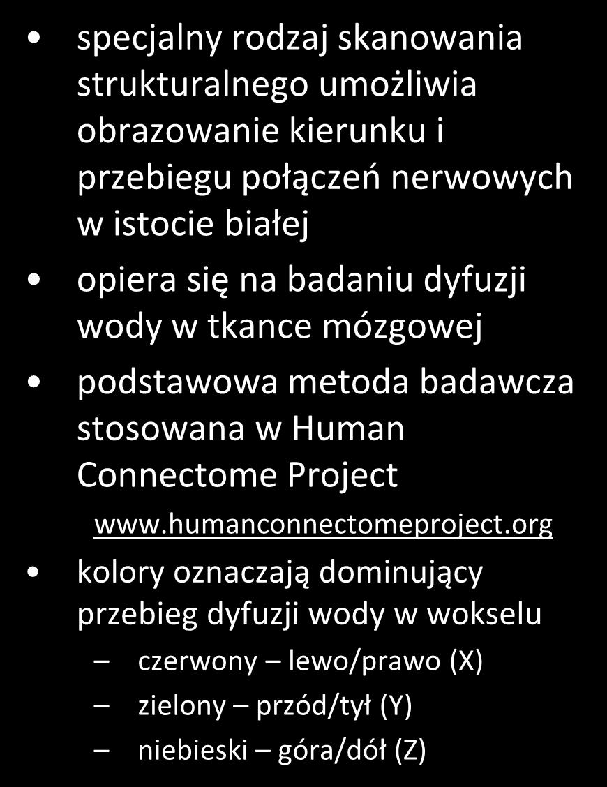 nerwowych w istocie białej opiera się na badaniu dyfuzji wody w tkance mózgowej