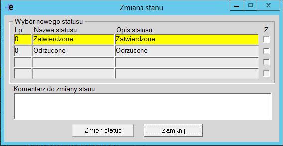 Należy podświetlić na żółto odpowiedni status: Zatwierdzone aby zaakceptować źródło finansowania Odrzucone aby odrzucić źródło finansowania klikając lewym przyciskiem myszy w nazwę statusu.