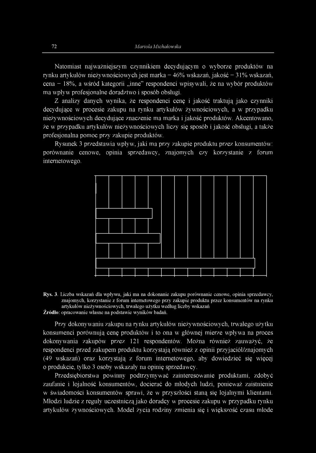 Z analizy danych wynika, że respondenci cenę i jakość traktują jako czynniki decydujące w procesie zakupu na rynku artykułów żywnościowych, a w przypadku nieżywnościowych decyduj ące znaczenie ma