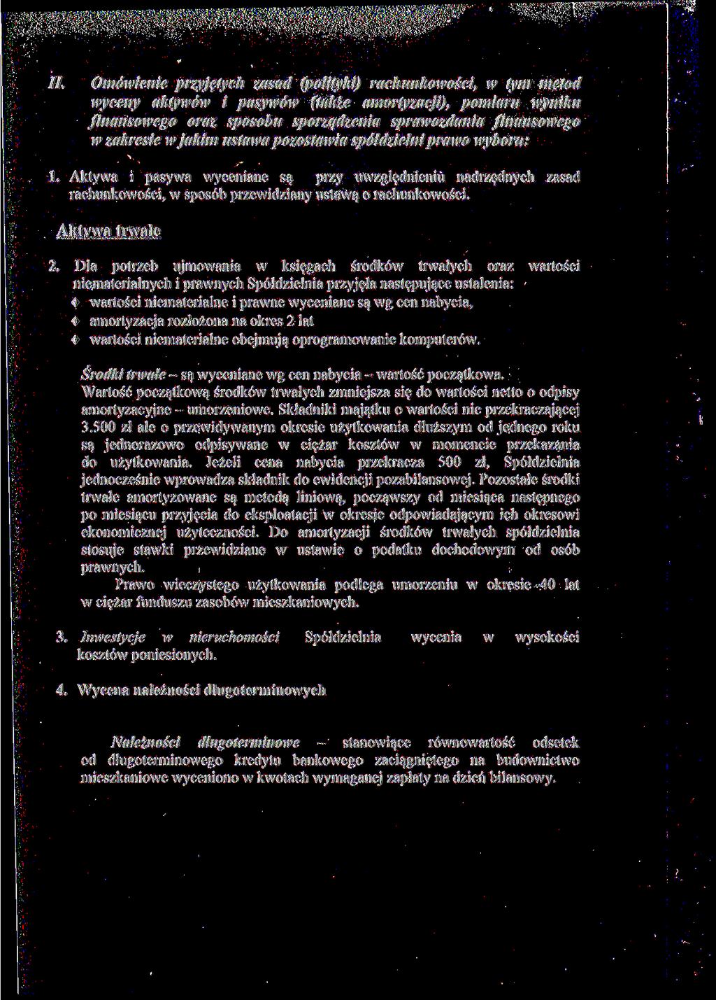 //. Omówienie przyjętych zasad (polityki) rachunkowości, w tym metod wyceny aktywów i pasywów (także amortyzacji), pomiaru wyniku finansowego oraz sposobu sporządzenia sprawozdania finansowego w