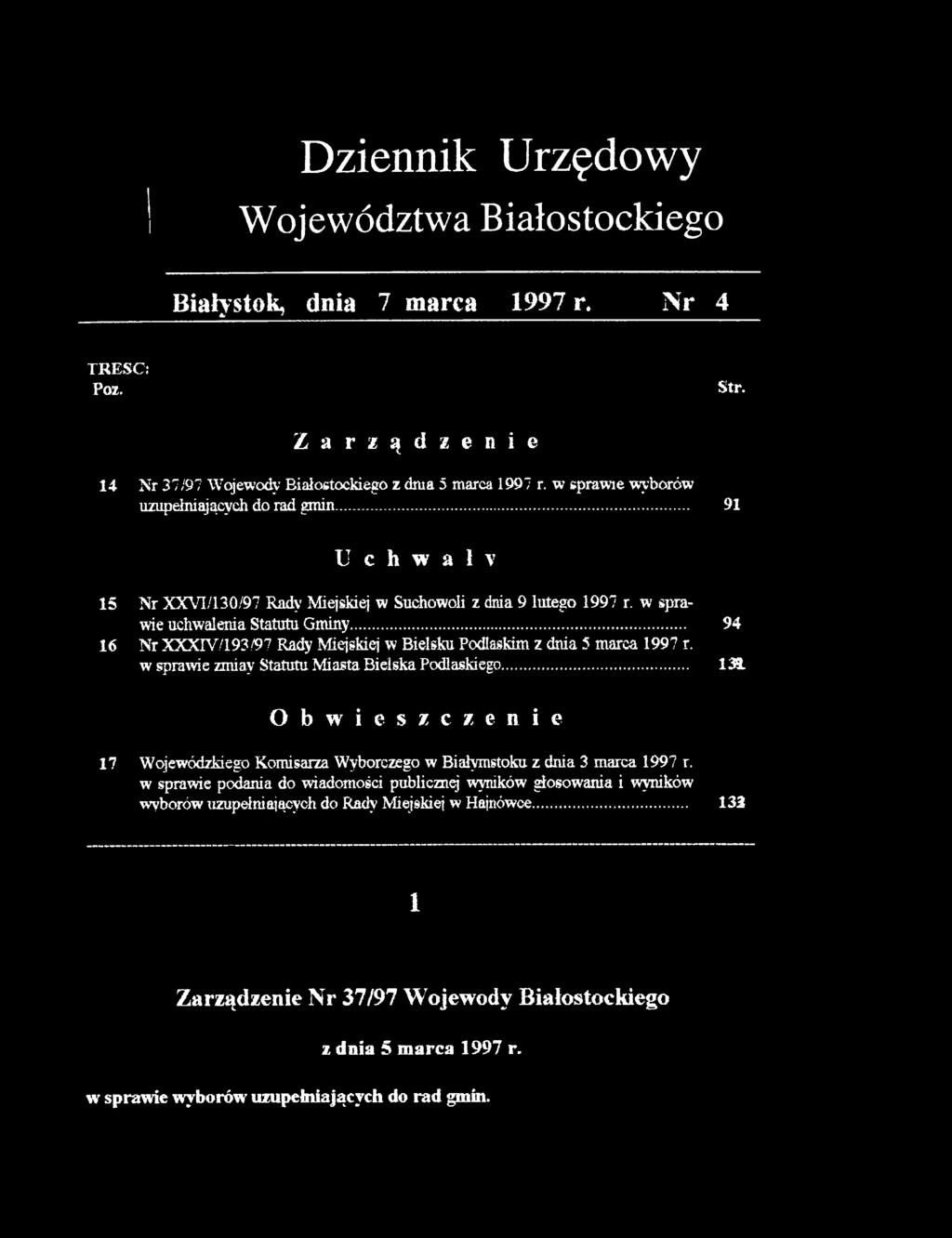 .. 94 16 Nr XXXrV7193/97 Rady Miejskiej w Bielsku Podlaskim z dnia 5 marca 1997 r. w sprawie zmiay Statutu Miasta Bielska Podlaskiego.