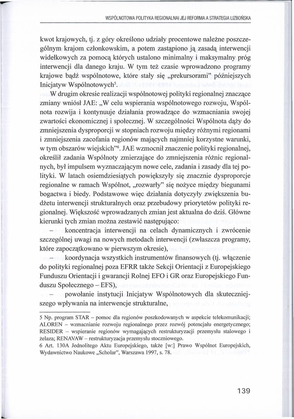 WSPÓLNOTOWA POLITYKA REGIONALNAI JEJ REFORMA A STRATEGIA LIZBOŃSKA kwot krajowych, tj.