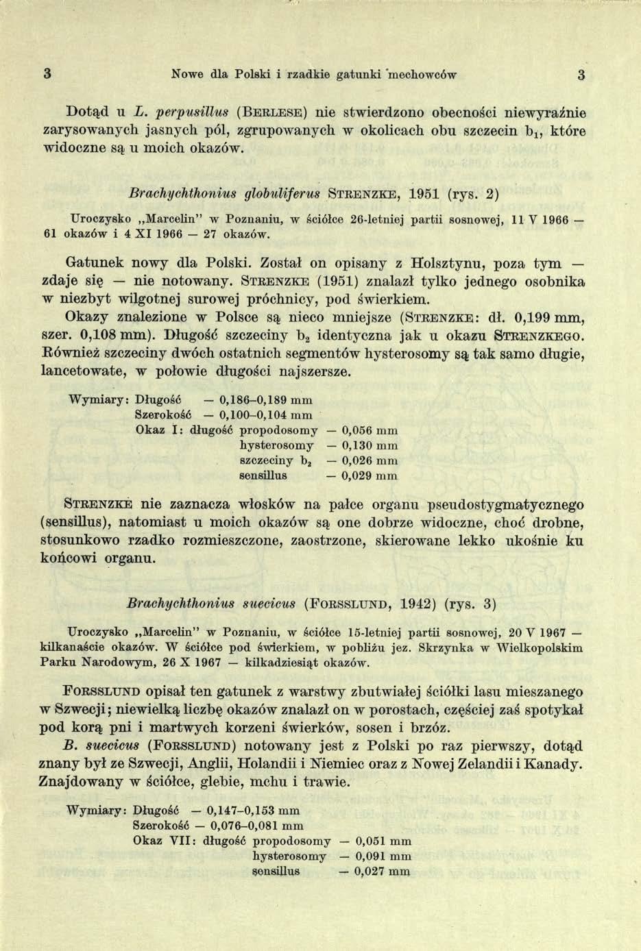 3 Nowe dla Polski i rzadkie gatunki 'mechowców 3 Dotąd n L. perpusillus (Berlese) nie stwierdzono obecności niewyraźnie zarysowanych jasnych pól, zgrupowanych w okolicach obu szczecin b1?