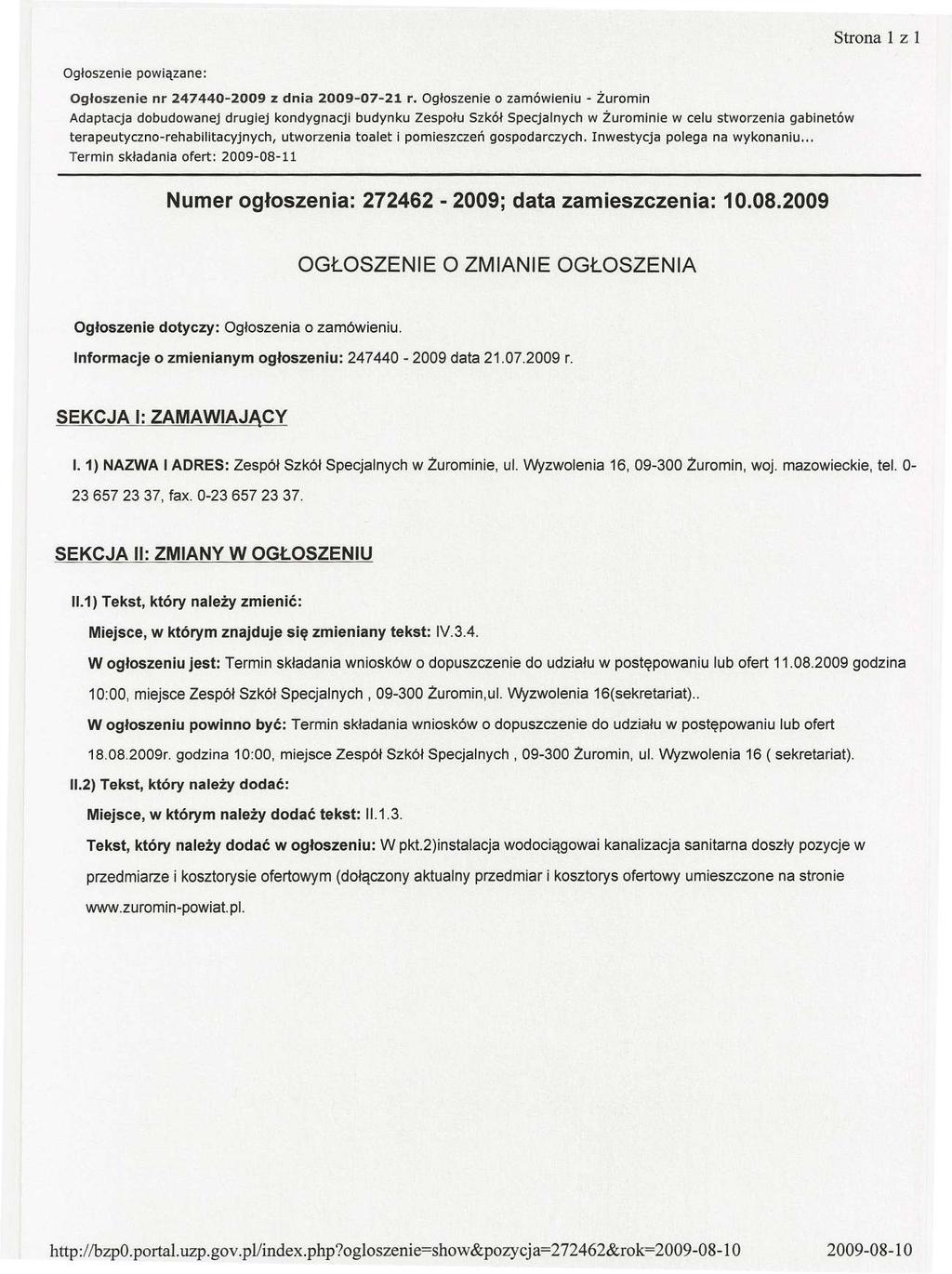 Strona 1 z 1 Ogłoszenie powiązane: Ogłoszenie nr 247440-2009 z dnia 2009-07-21 r.