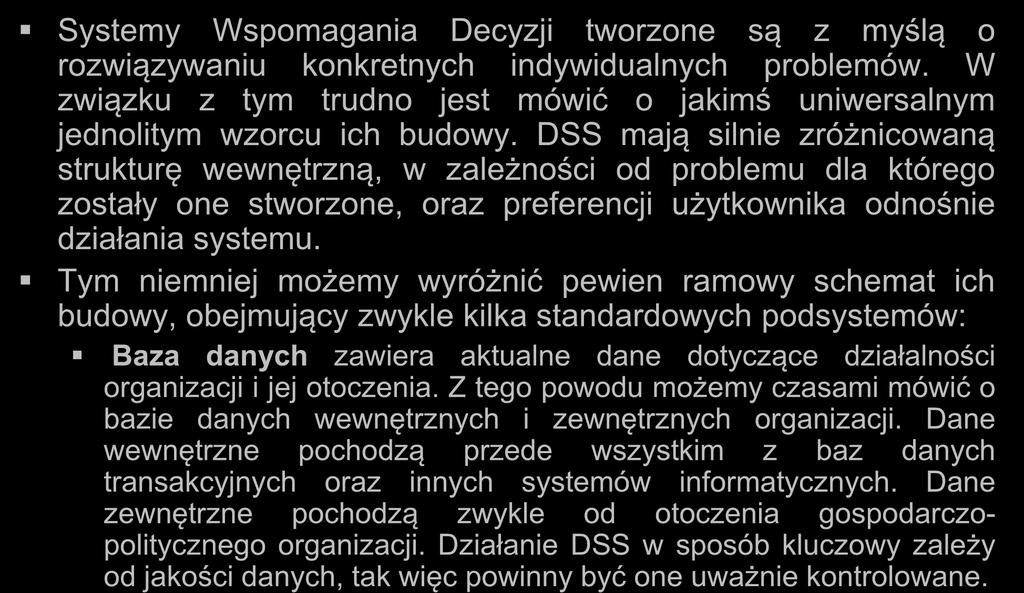 Struktura DSS Systemy Wspomagania Decyzji tworzone są z myślą o rozwiązywaniu konkretnych indywidualnych problemów.