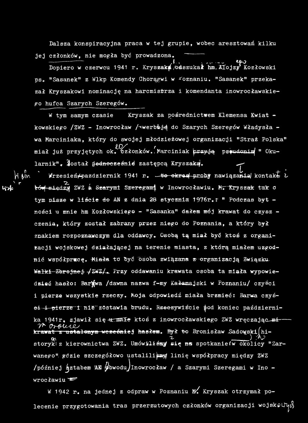to okr&sf pr_oby nawiązania/ kontakfe b \ r "2., ;>fc ^ówfnsięd^if ZWZ a Szarymi Szeregam^. w Inowrocławiu. Mr"Kryszak tak o tym nisze w liście do AN z dnia 28 stycznia 1976r.