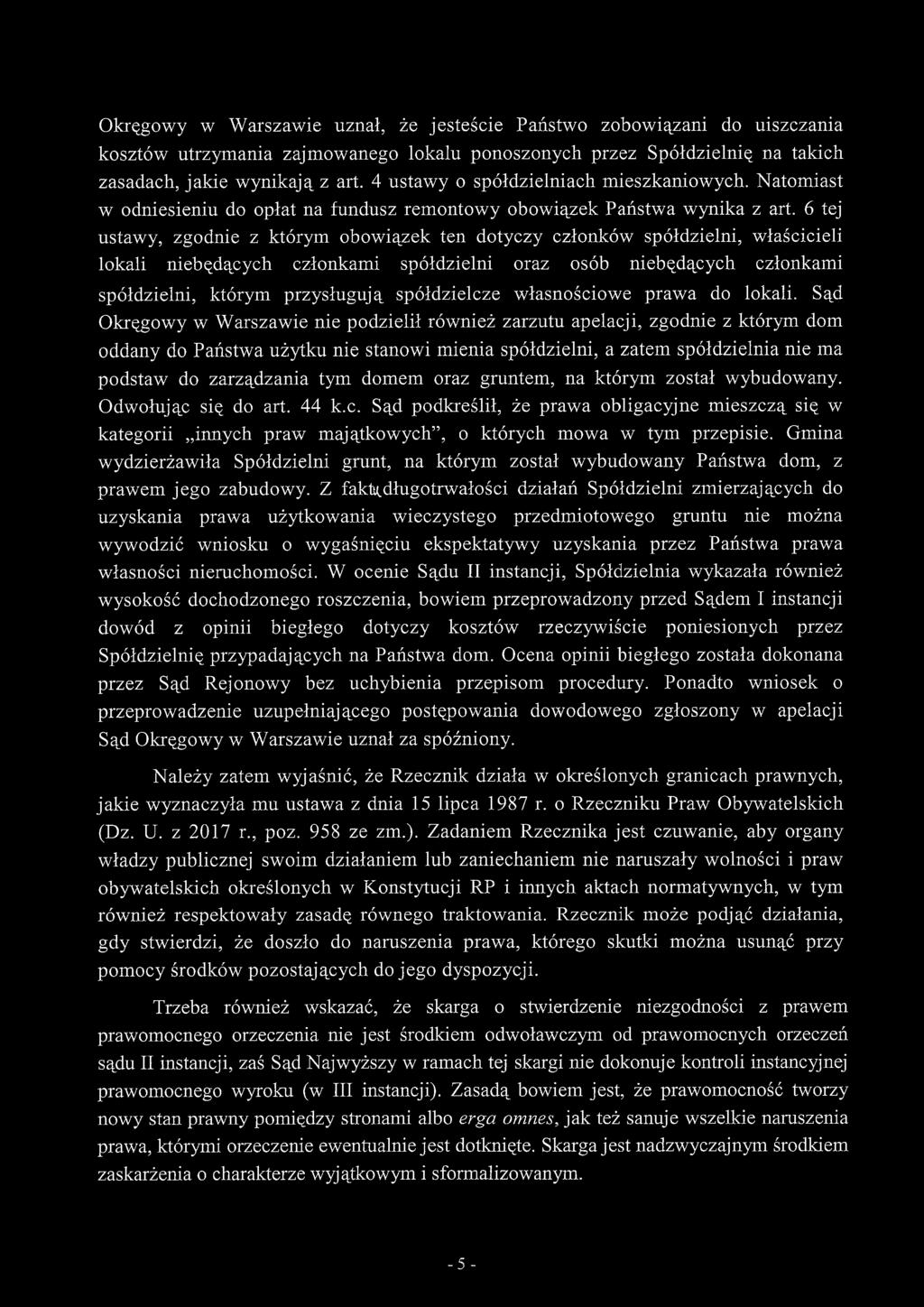 6 tej ustawy, zgodnie z którym obowiązek ten dotyczy członków spółdzielni, właścicieli lokali niebędących członkami spółdzielni oraz osób niebędących członkami spółdzielni, którym przysługują