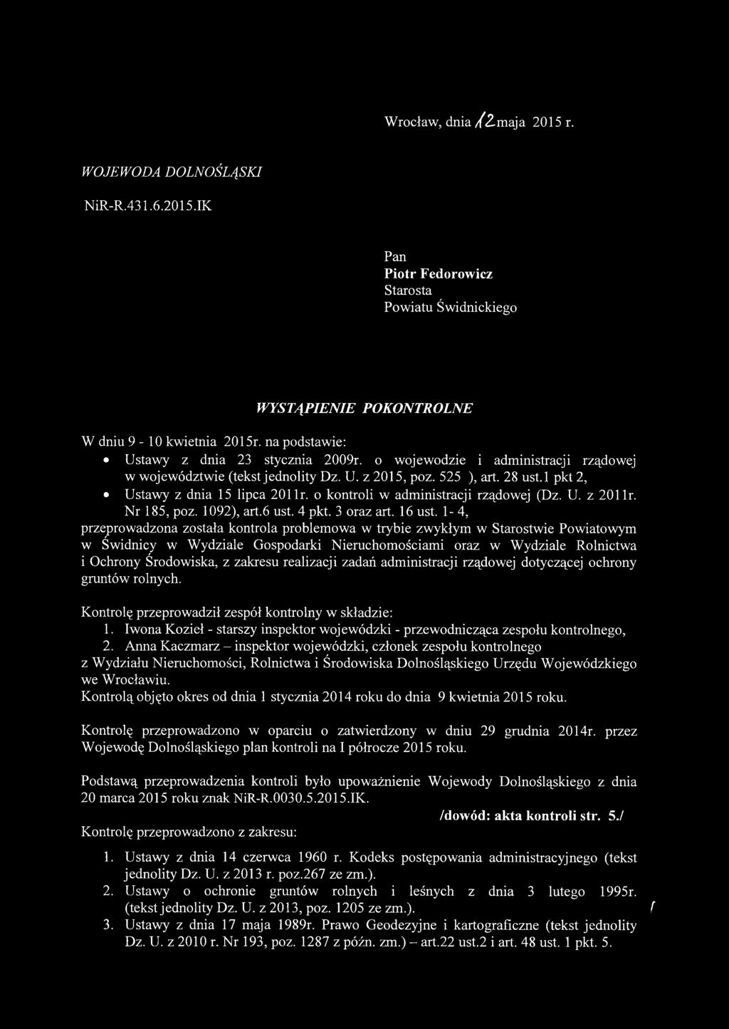 o kontroli w administracji rządowej (Dz. U. z 201 lr. Nr 185, poz. 1092), art.6 ust. 4 pkt. 3 oraz art. 16 ust.