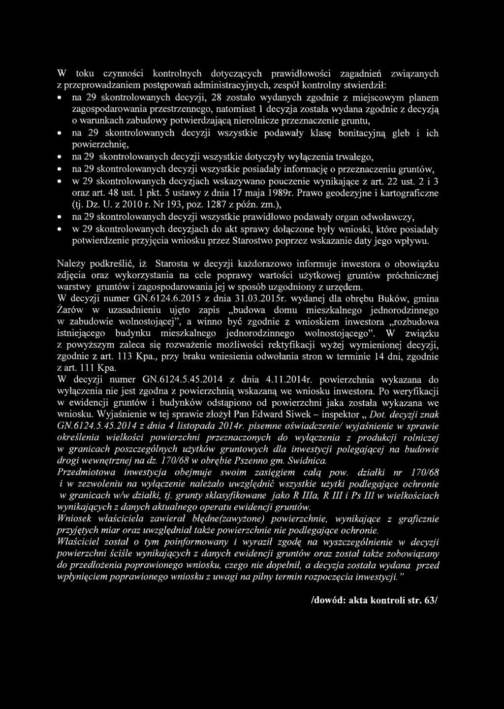 skontrolowanych decyzji wszystkie podawały klasę bonitacyjną gleb i ich powierzchnię, na 29 skontrolowanych decyzji wszystkie dotyczyły wyłączenia trwałego, na 29 skontrolowanych decyzji wszystkie