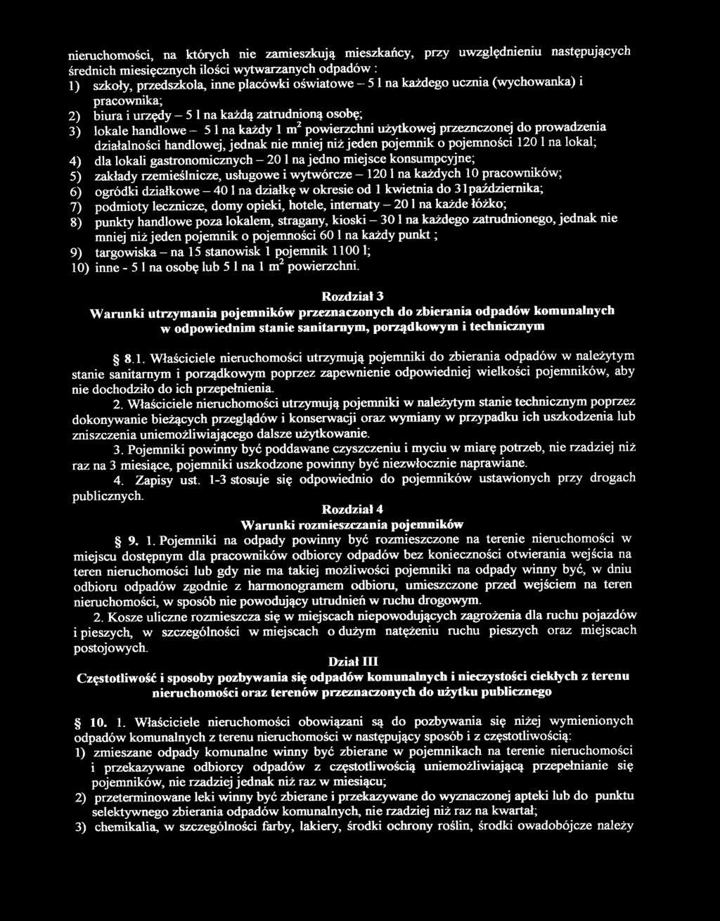 handlowej, jednak nie mniej niż jeden pojemnik o pojemności 120 l na lokal; 4) dla lokali gastronomicznych - 20 l na jedno miejsce konsumpcyjne; 5) zakłady rzemieślnicze, usługowe i wytwórcze - 120 l