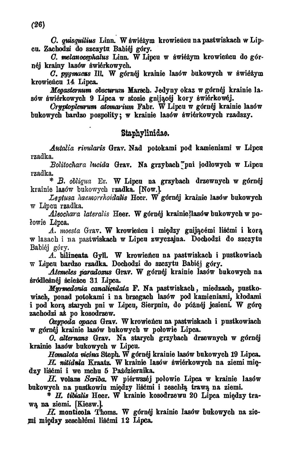 (26) G. quisquilias Linn. W świeżym krowieńcu na pastwiskach w Lipcu. Zachodzi do Szczytn Babiej góry. G. melanocephalus Linn. W Lipcu w świćżym krowieńcu do górnćj krainy lasów świerkowych. G. pygmaeas III W górnej krainie lasów bukowych w świćżym krowieńcu 14 Lipca.