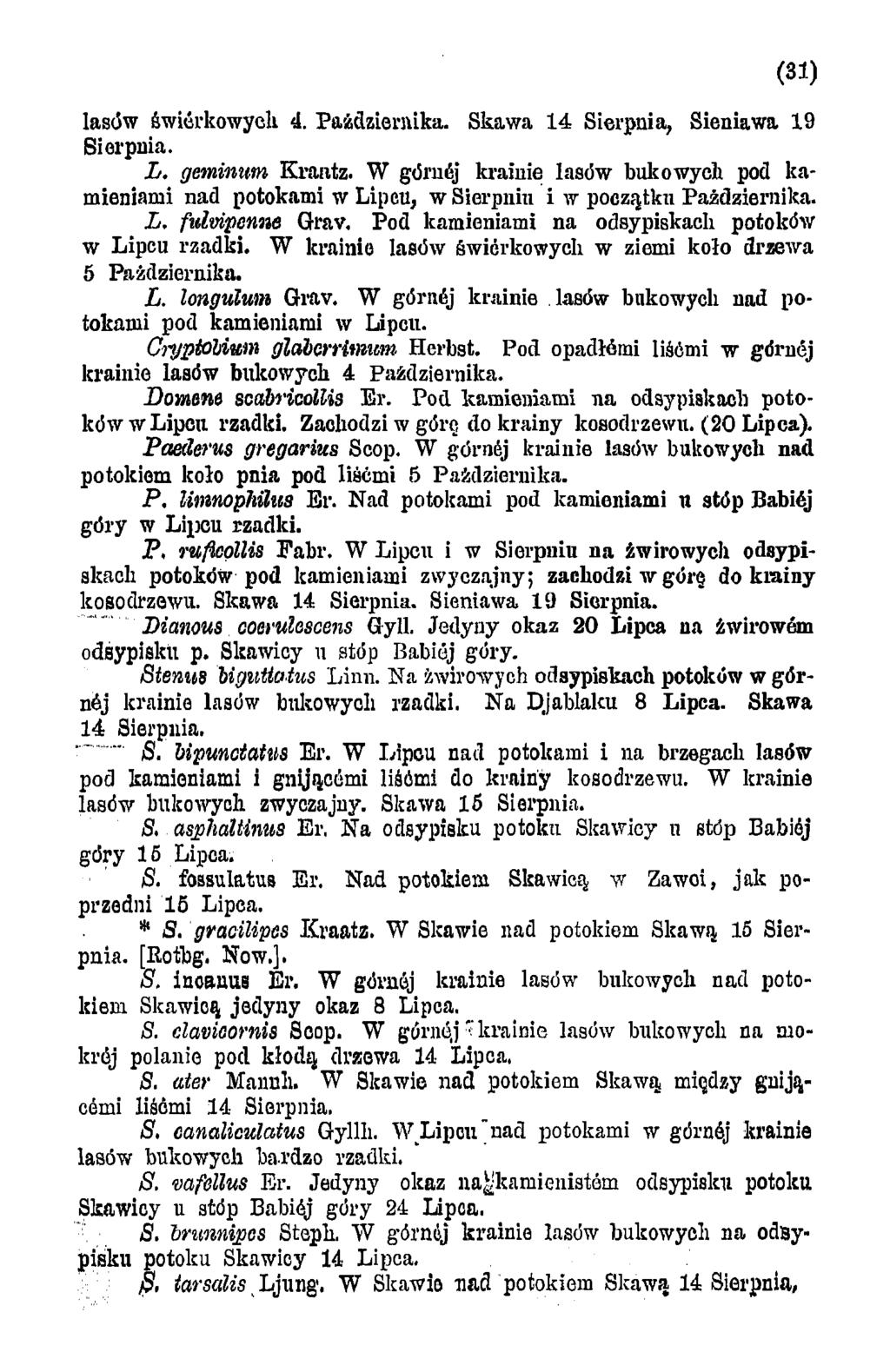 (31) lasów świerkowych 4. Października. Skawa 14 Sierpnia, Sieniawa 19 Sierpnia. L. geminum Krantz.