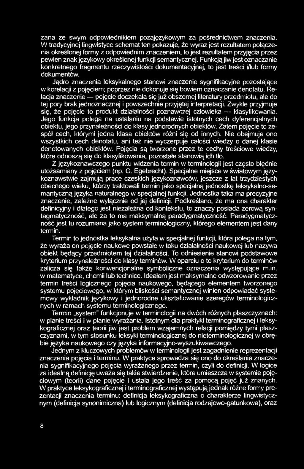 funkcji semantycznej. Funkcją jiw jest oznaczanie konkretnego fragmentu rzeczywistości dokumentacyjnej, to jest treści i/lub formy dokumentów.