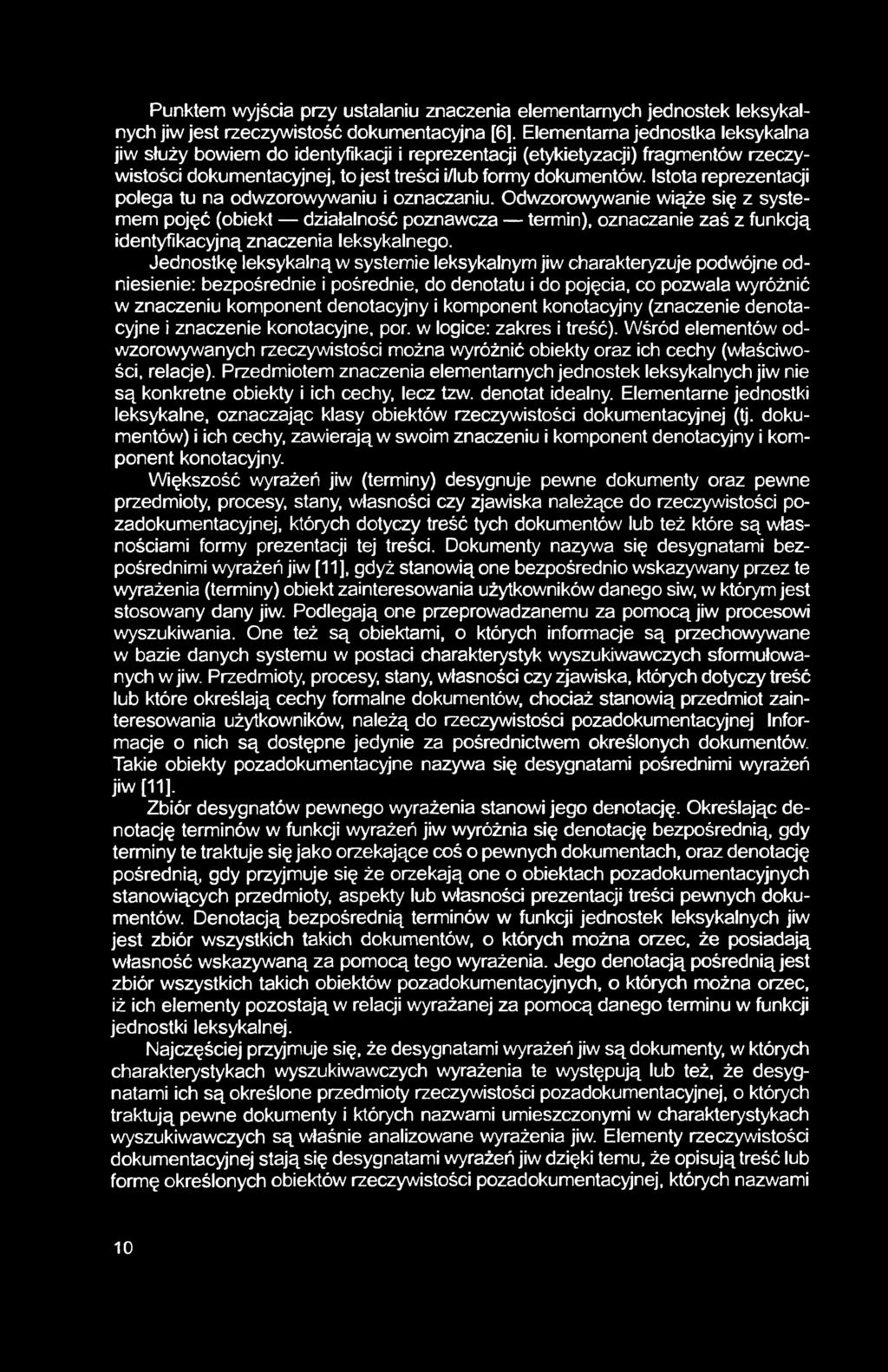 Istota reprezentacji polega tu na odwzorowywaniu i oznaczaniu.