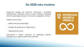 Podkreśla też potrzebę rozwijania globalnej edukacji i wychowywania młodzieży w duchu globalnego obywatela. Slajd 10: Do 2030 roku musimy: Z kolei 12.