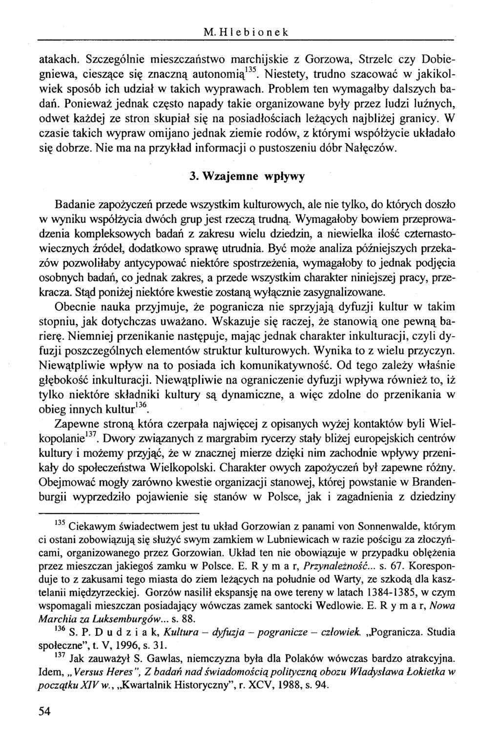 M. Hlebionek atakach. Szczególnie mieszczaństwo marchijskie z Gorzowa, Strzelc czy Dobiegniewa, cieszące się znaczną autonomią135.