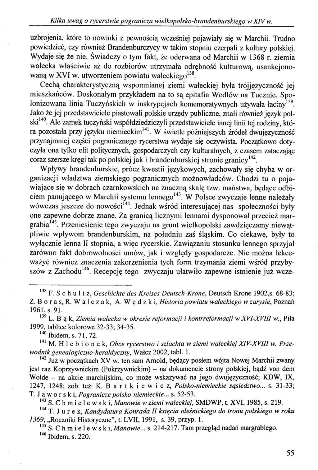 Kilka uwag o rycerstwie pogranicza wielkopolsko-brandenburskiego w XIV w. uzbrojenia, które to nowinki z pewnością wcześniej pojawiały się w Marchii.