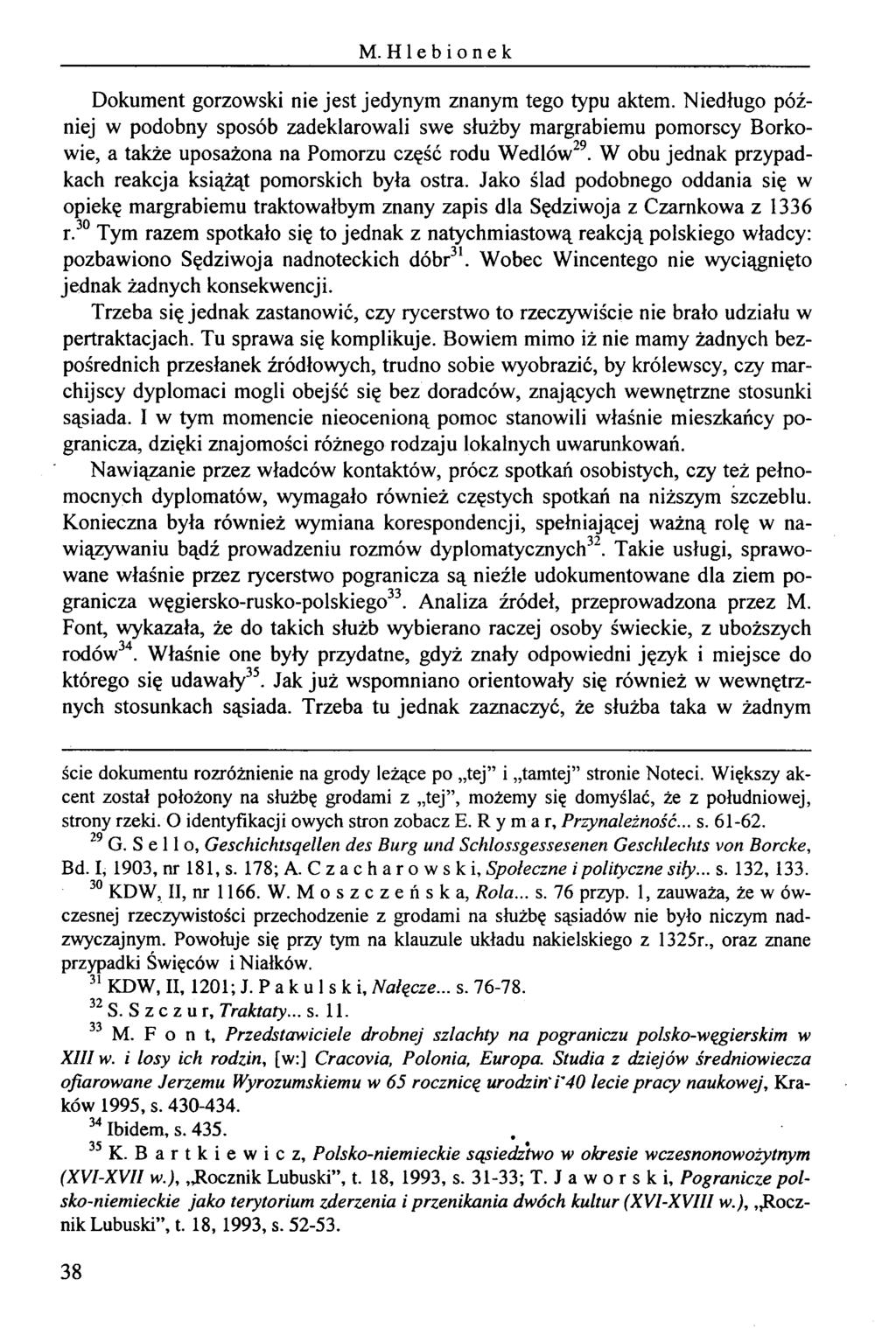 M. Hlebionek Dokument gorzowski nie jest jedynym znanym tego typu aktem.