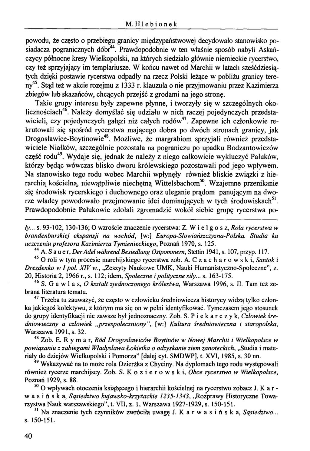 M. Hlebionek powodu, że często o przebiegu granicy międzypaństwowej decydowało stanowisko posiadacza pogranicznych dóbr44.