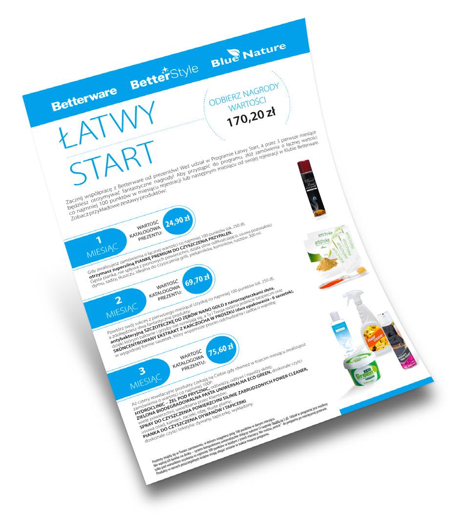 D. ZOSTAŃ SWOIM PIERWSZYM, LOJALNYM KLIENTEM W Betterware mamy bardzo szeroką ofertę produktową, dzięki której będziesz w stanie zaspokoić potrzeby i rozwiązać problemy w rozmaitych sferach