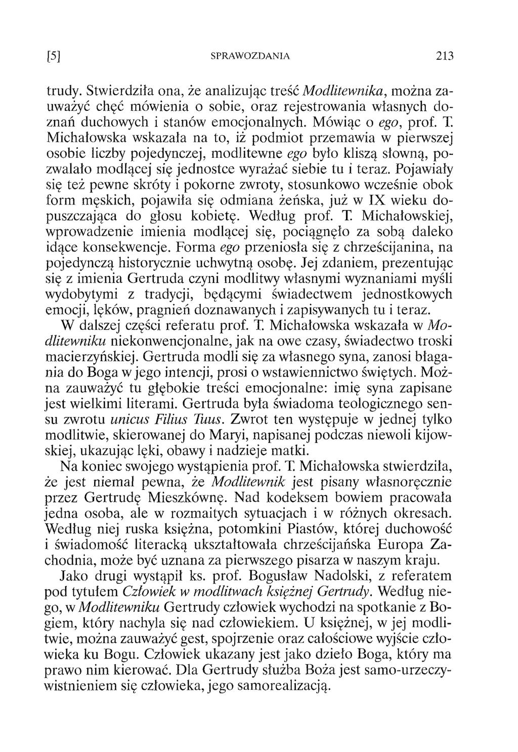 trudy. Stwierdziła ona, że analizując treść Modlitewnika, można zauważyć chęć mówienia o sobie, oraz rejestrowania własnych doznań duchowych i stanów emocjonalnych. Mówiąc o ego, prof. T.