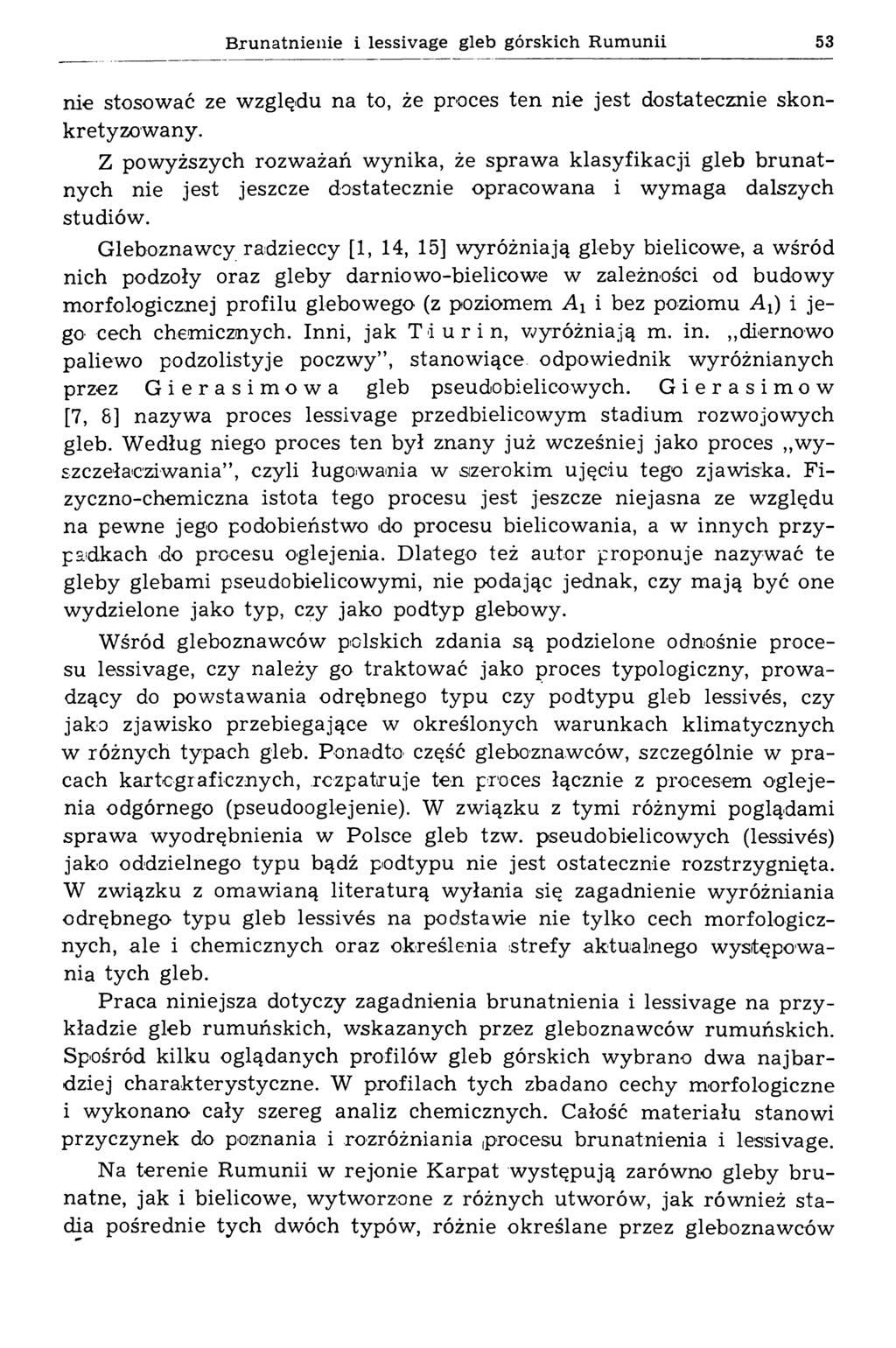 Brunatnienie i lessivage gleb górskich Rumunii 53 nie stosować ze względu na to, że proces ten nie jest dostatecznie skonkretyzowany.