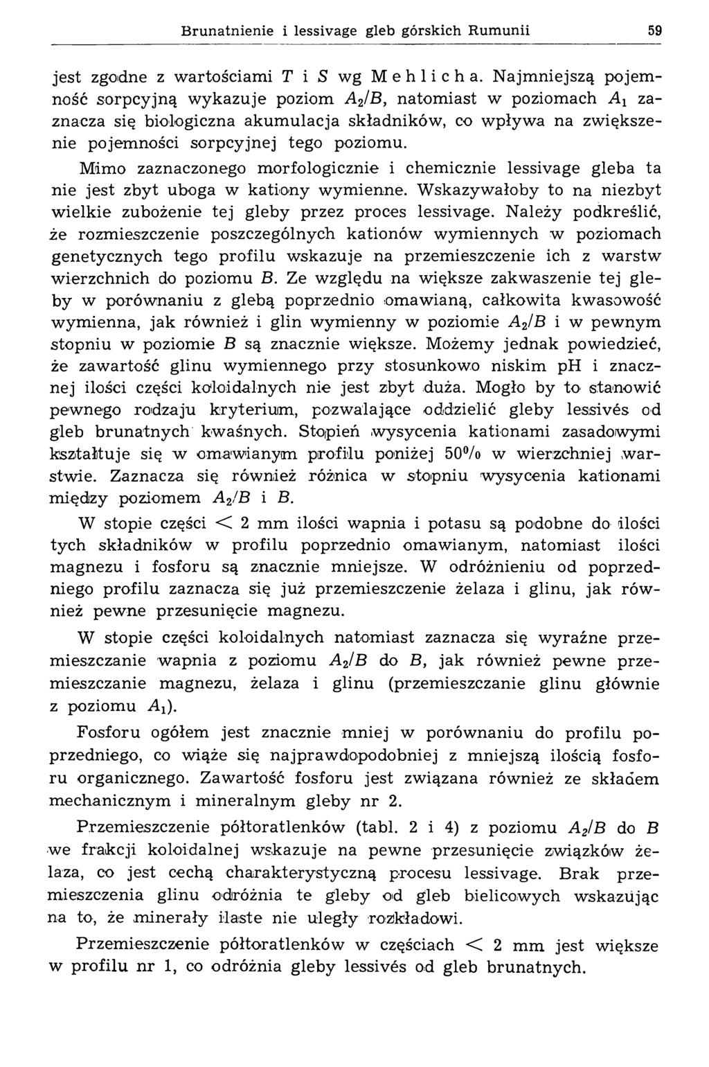 Brunatnienie i lessivage gleb górskich Rumunii 59 jest zgodne z wartościami T i S wg M e h 1 i с h a.