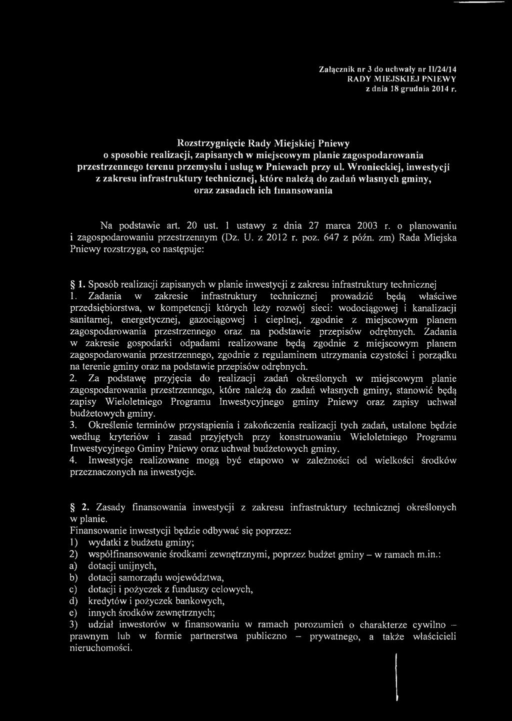 Wronieckiej, inwestycji z zakresu infrastruktury technicznej, które należą do zadań własnych gminy, oraz zasadach ich finansowania Na podstawie art. 20 ust. 1 ustawy z dnia 27 marca 2003 r.