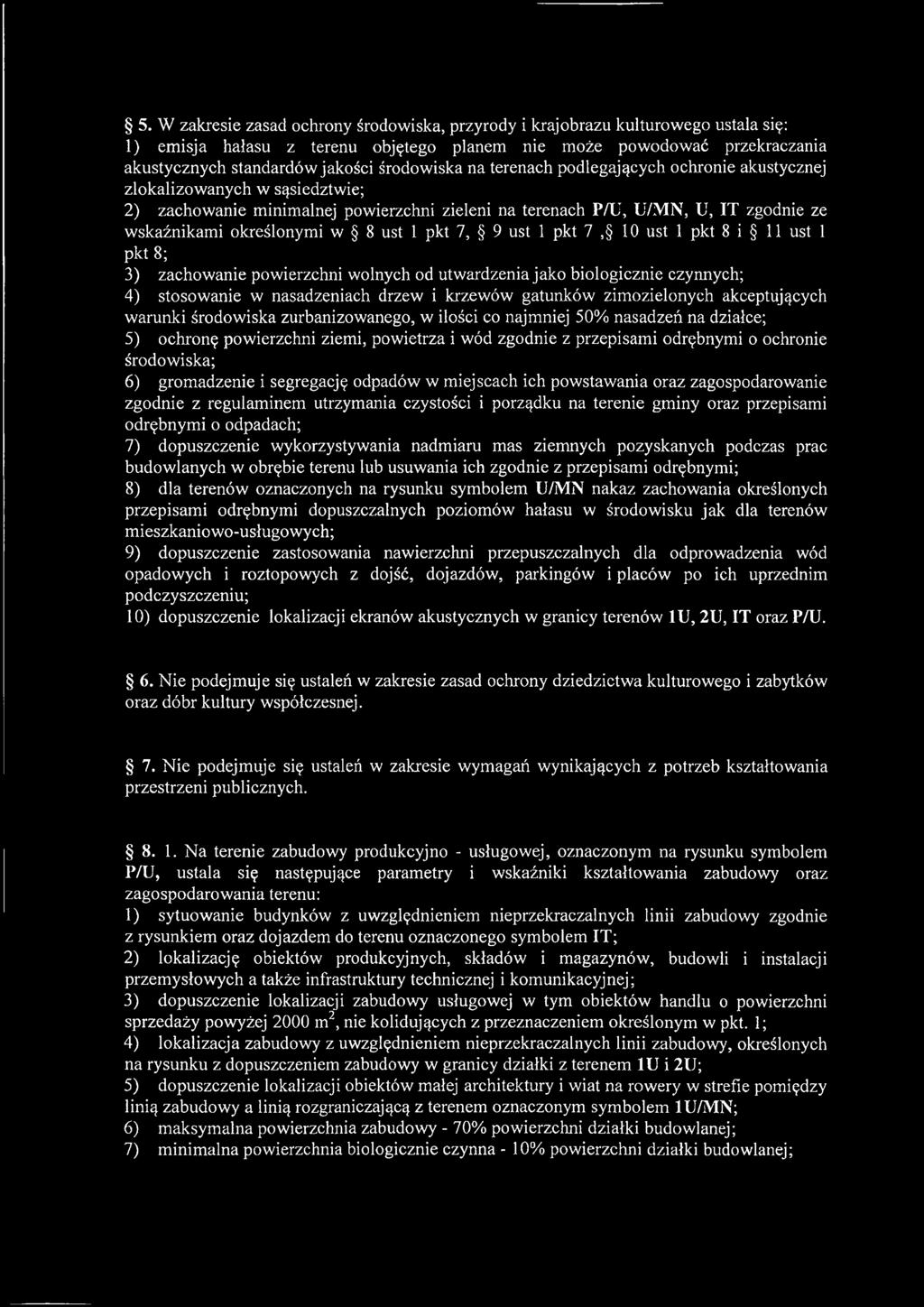 8 ust 1 pkt 7, 9 ust 1 pkt 7, 10 ust 1 pkt 8 i 11 ust 1 pkt 8; 3) zachowanie powierzchni wolnych od utwardzenia jako biologicznie czynnych; 4) stosowanie w nasadzeniach drzew i krzewów gatunków