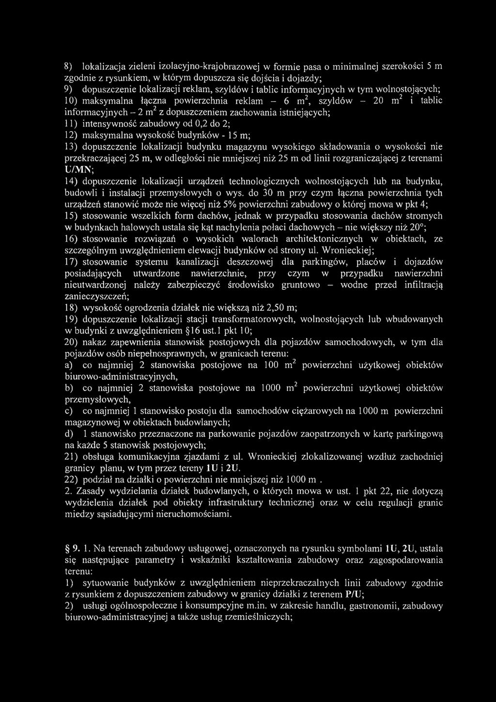 zabudowy od 0,2 do 2; 12) maksymalna wysokość budynków - 15 m; 13) dopuszczenie lokalizacji budynku magazynu wysokiego składowania o wysokości nie przekraczającej 25 m, w odległości nie mniejszej niż