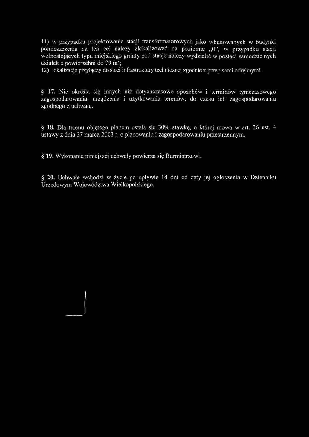 lokalizację przyłączy do sieci infrastruktury technicznej zgodnie z przepisami odrębnymi. 17.