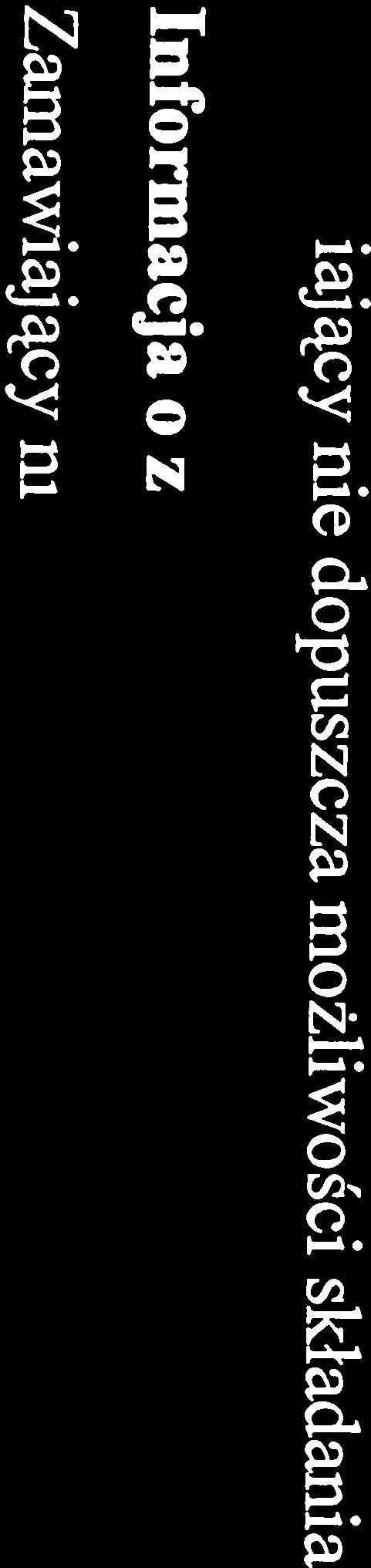 W takim przypadku, Zamawiający zastrzega sobie w celu potwierdzenia wyników IU/256/yII53/ZO/PN/AE/DOS/K/201 1 Strona 2 Wymagany termin wykonania zamówienia 30 V. Termin wykonania zamówienia.