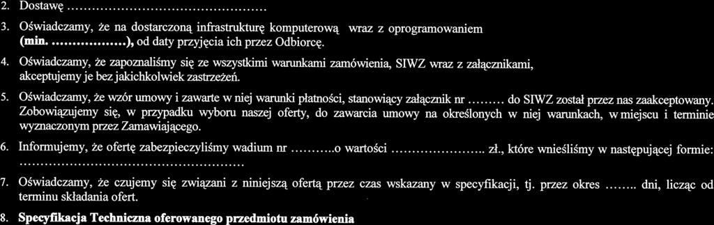 2. Dostawę zrealizujemy w terminie dni od daty podpisania umowy 3.