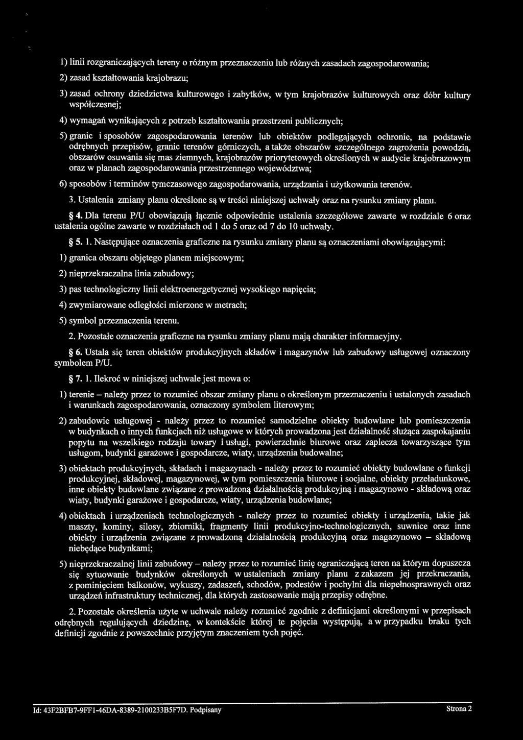 1) linii rozgraniczających tereny o różnym przeznaczeniu lub różnych zasadach zagospodarowania; 2) zasad kształtowania krajobrazu; 3) zasad ochrony dziedzictwa kulturowego i zabytków, w tym