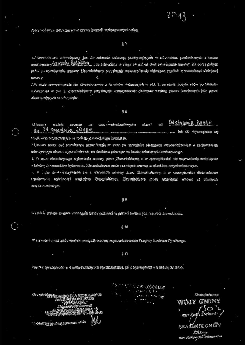 icmm>dawc;i /.asir/ega sobie prawo kontroli wykonywanych usług. sów ca zobowiązany jest do zabrania zwierząt, przebywających w schronisku, pochodzących z terenu ' t/ ' ~'»i UlQW. Ł.H..^,*".V*r.:f.