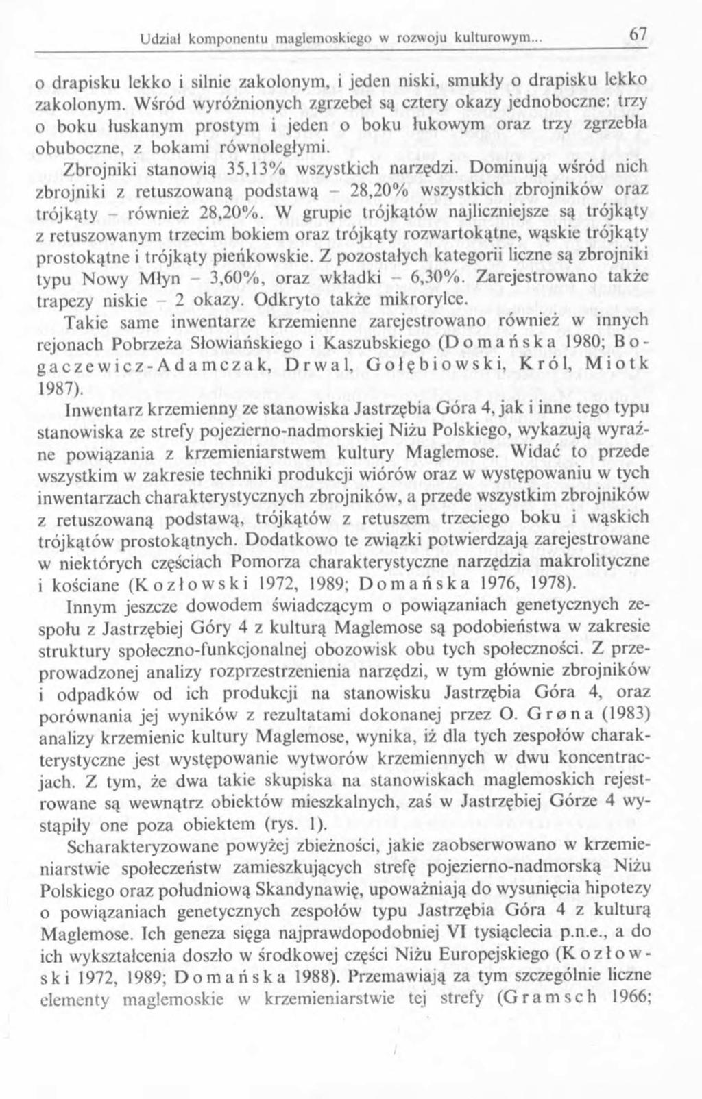 o drapisku lekko i silnie zakolonym, i jeden niski, smukły o drapisku lekko zakolonym.