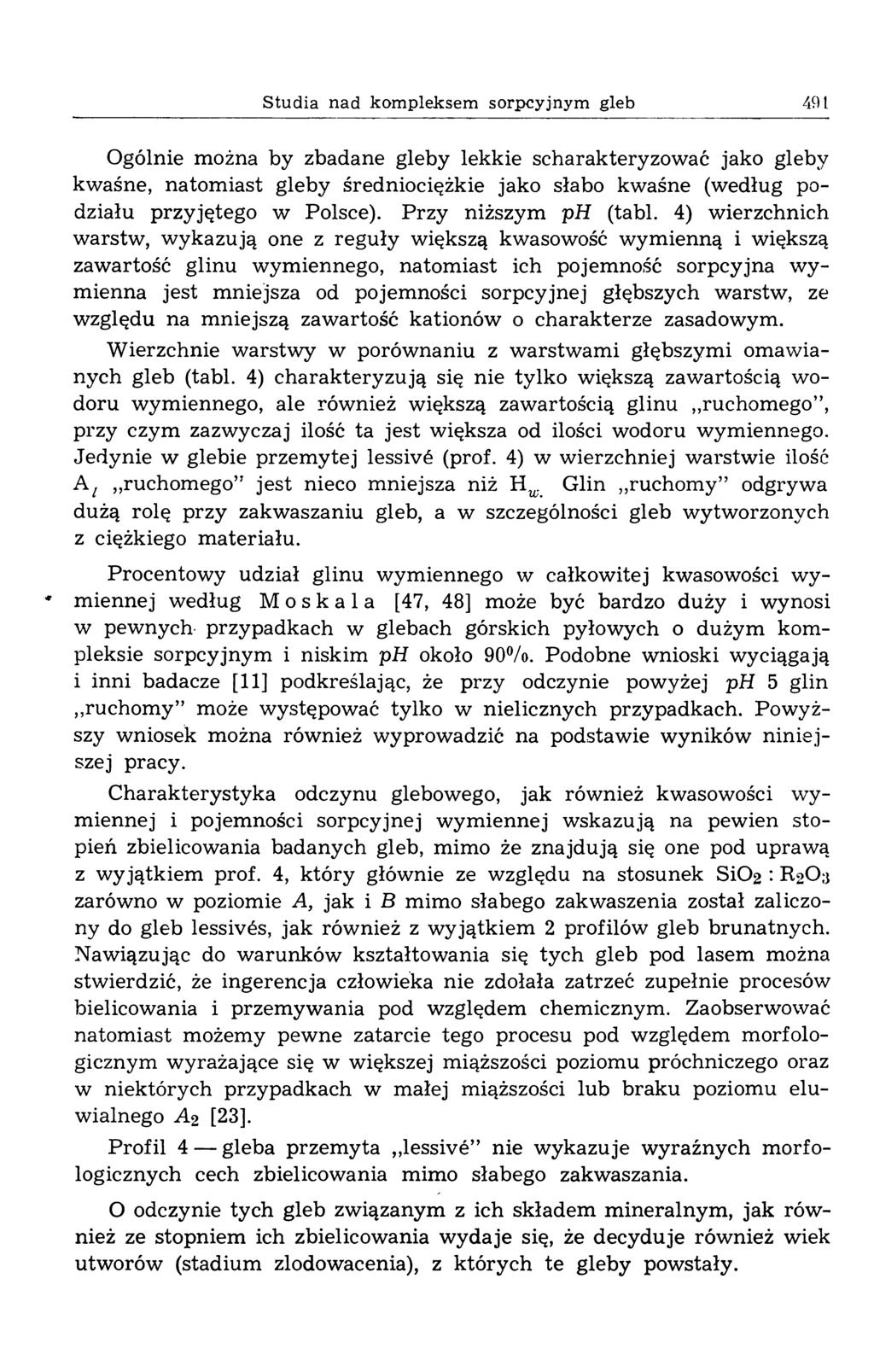 Studia nad kompleksem sorpcyjnym gleb 491 Ogólnie można by zbadane gleby lekkie scharakteryzować jako gleby kw aśne, natom iast gleby średniociężkie jako słabo kw aśne (według podziału przyjętego w