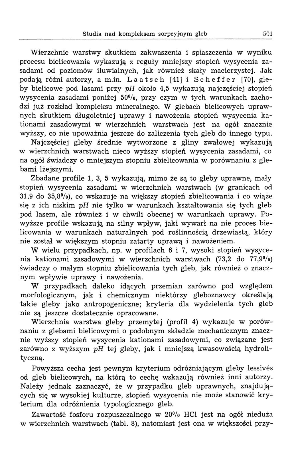 Studia nad kompleksem sorpcyjnym gleb 501 W ierzchnie w arstw y skutkiem zakwaszenia i spiaszczenia w wyniku procesu bielicow ania w ykazują z reg u ły m niejszy stopień w ysycenia zasadam i od