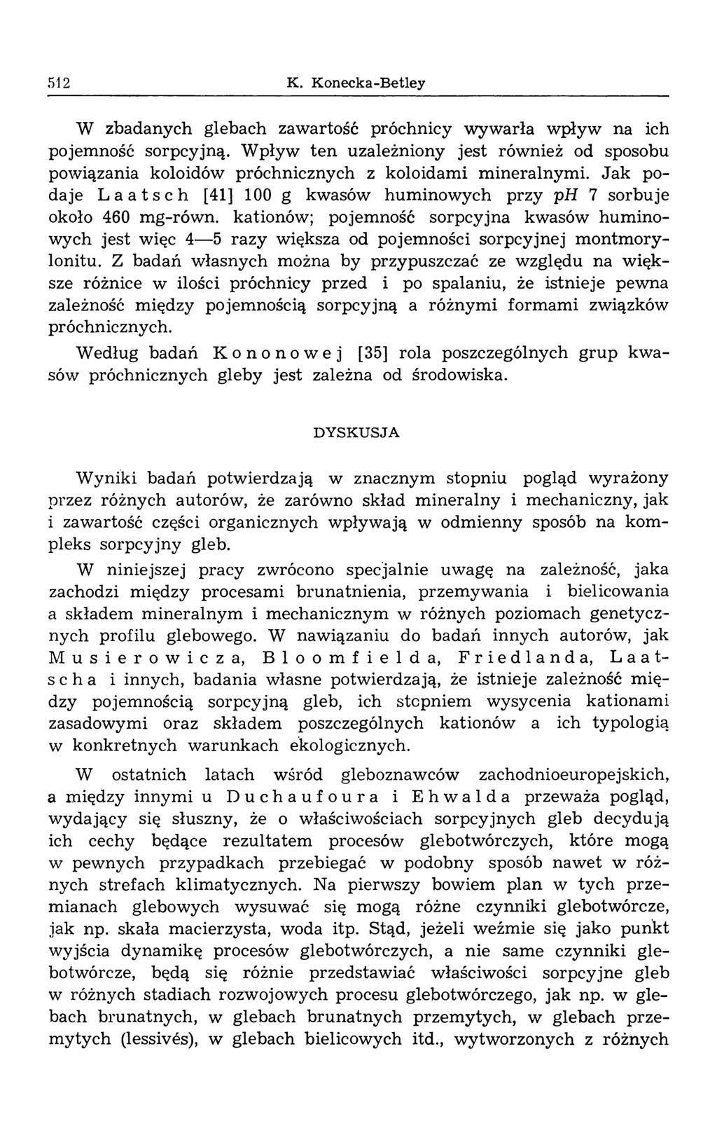 512 K. Konecka-Betley W zbadanych glebach zawartość próchnicy wyw arła wpływ na ich pojemność sorpcyjną.