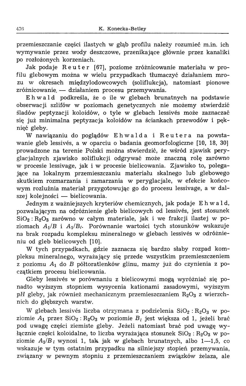 470 K. Konecka-Betley przemieszczanie części ilastych w głąb profilu należy rozumieć m.in. ich wym ywanie przez wody deszczowe, przenikające głównie przez kanaliki po rozłożonych korzeniach.