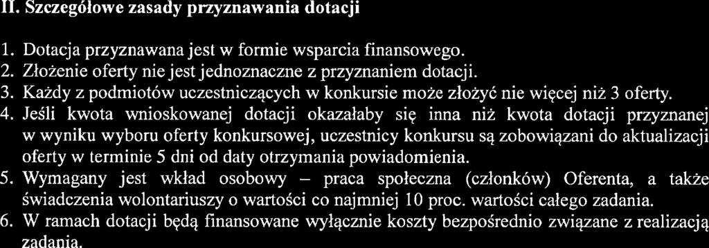 i nowe umiejętności. Łączna suma dotacji do podziału: 47 730,00 zł. 11. Szczegółowe zasady przyznawania dotacji l 2 3 4. 5. 6. Dotacja przyznawana jest w formie wsparcia finansowego.