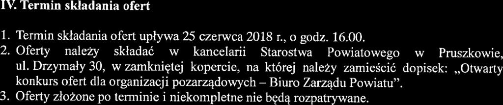 Temlin składania ofert upływa 25 czerwca 2018 r., o godz. 16.00. Oferty należy składać w kancelarii Starostwa Powiatowego w Pruszkowie, ul.