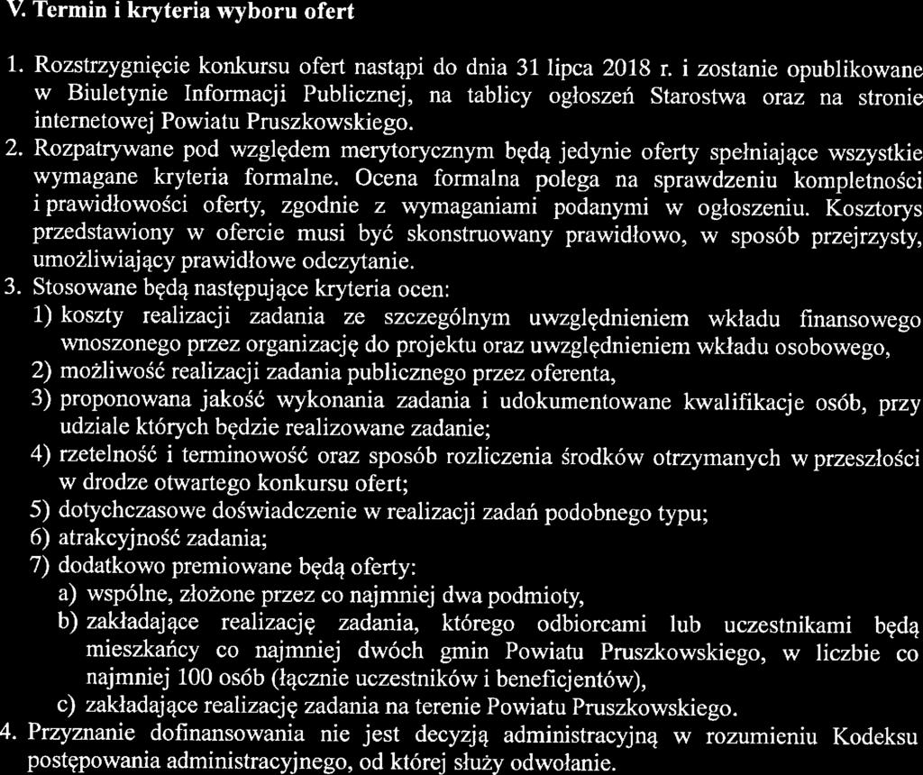 będą rozpatrywane. V. Termin i kryteria wyboru ofert 1. Rozstrzygnięcie konkursu ofert nastąpi do dnia 31 lipca 2018 r.