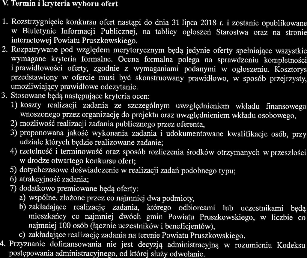 będą rozpatrywane. V. Termin i kryteria wyboru ofert 1. Rozstrzygnięcie konkursu ofert nastąpi do dnia 31 lipca 2018 r.