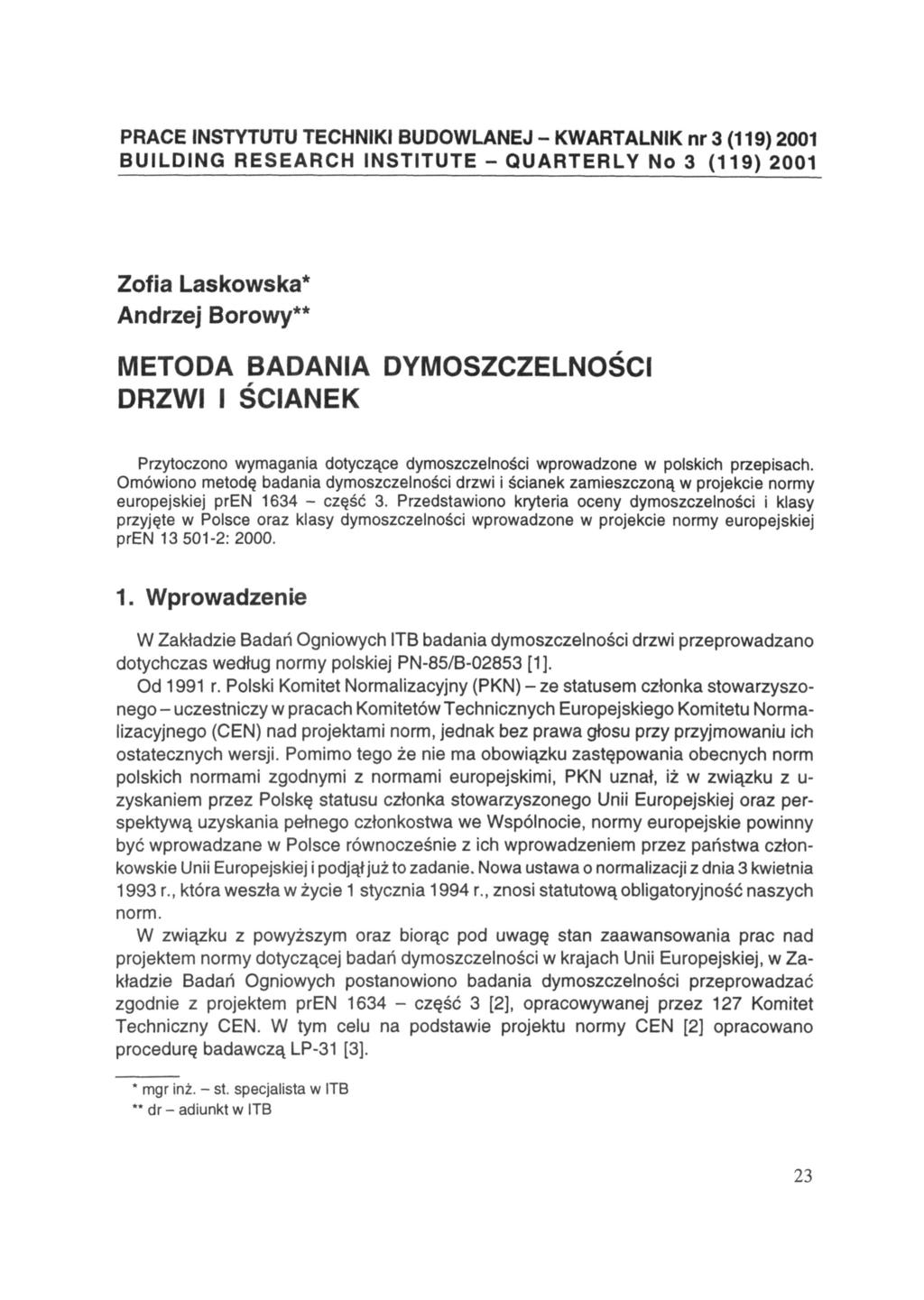 PRACE INSTYTUTU TECHNIKI BUDOWLANEJ - KWARTALNIK nr 3 (119) 2001 BUILDING RESEARCH INSTITUTE - QUARTERLY No 3 (119) 2001 Zofia Laskowska* Andrzej Borowy** METODA BADANIA DYMOSZCZELNOŚCI DRZWI I