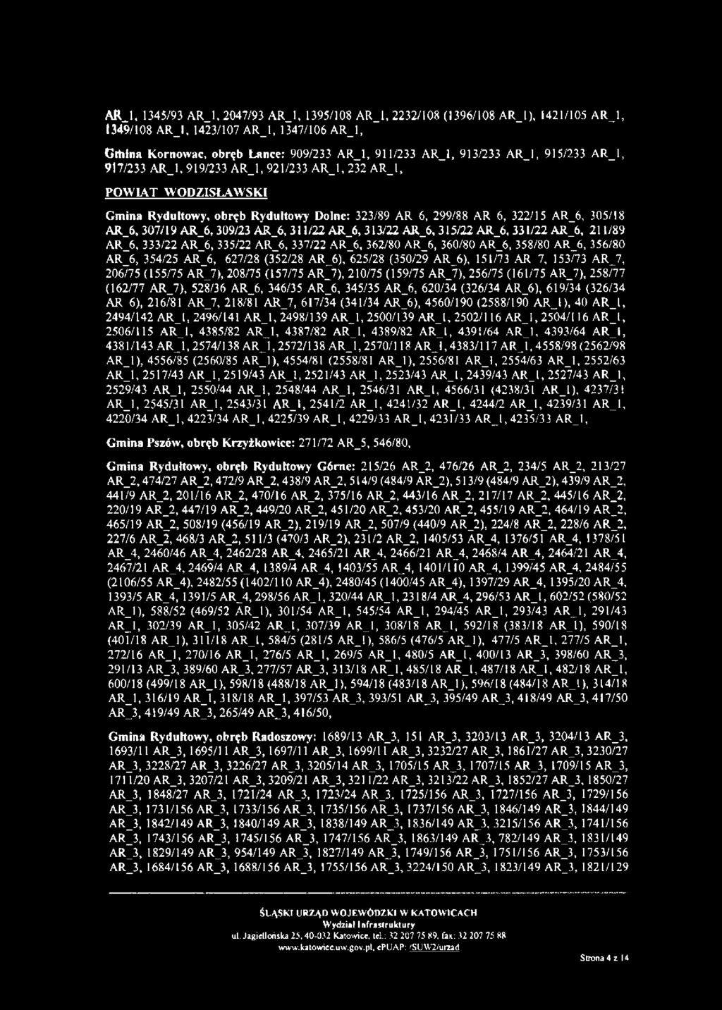 A R J, 1345/93 A R J, 2047/93 A R J, 1395/108 A R J, 2232/108 (1396/108 A R J), 1421/105 A R J, 1349/108 A R J, 1423/107 A R J, 1347/106 A R J, Gitiłna Kornowac, obręb Lance: 909/233 A R J, 911/233 A