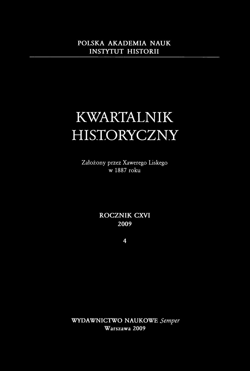 POLSKA AKADEMIA NAUK INSTYTUT HISTORII KWARTALNIK HISTORYCZNY Założony przez